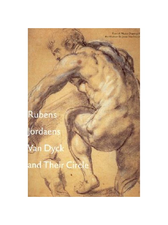 Pre-Owned Rubens Jordaens Van Dyck and Their Circle: Flemish Master Drawings from the Museum (Hardcover 9789056622121) by Jacob Jordaens, Anthonie Van Dyck, Peter Paul Rubens
