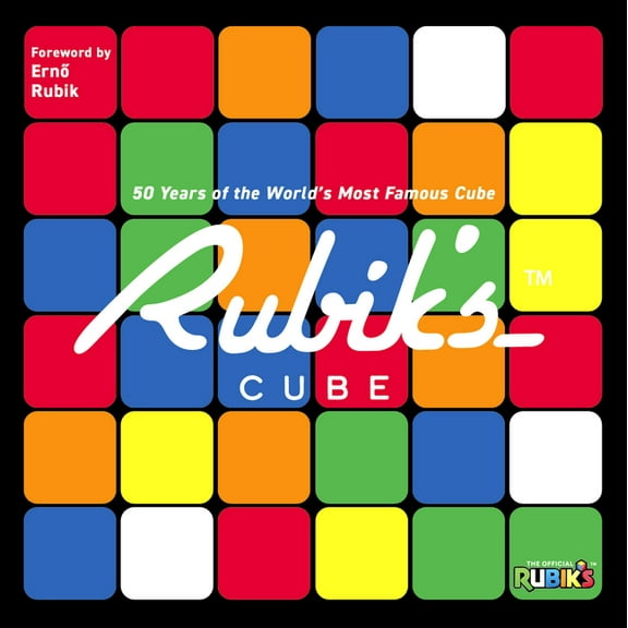 Rubik's: 50 Years of the World's Most Famous Cube, (Hardcover)
