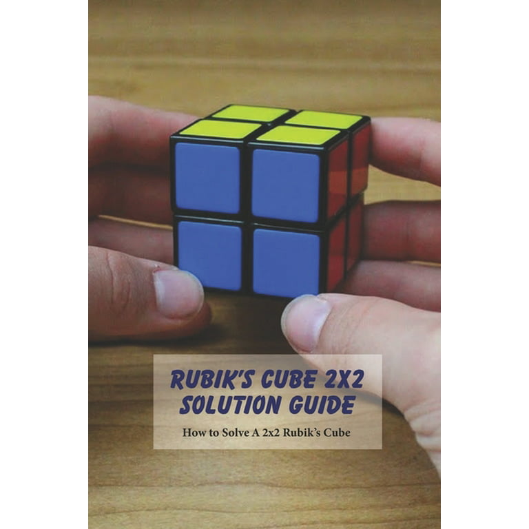 How To Solve A 2x2 Rubik's Cube