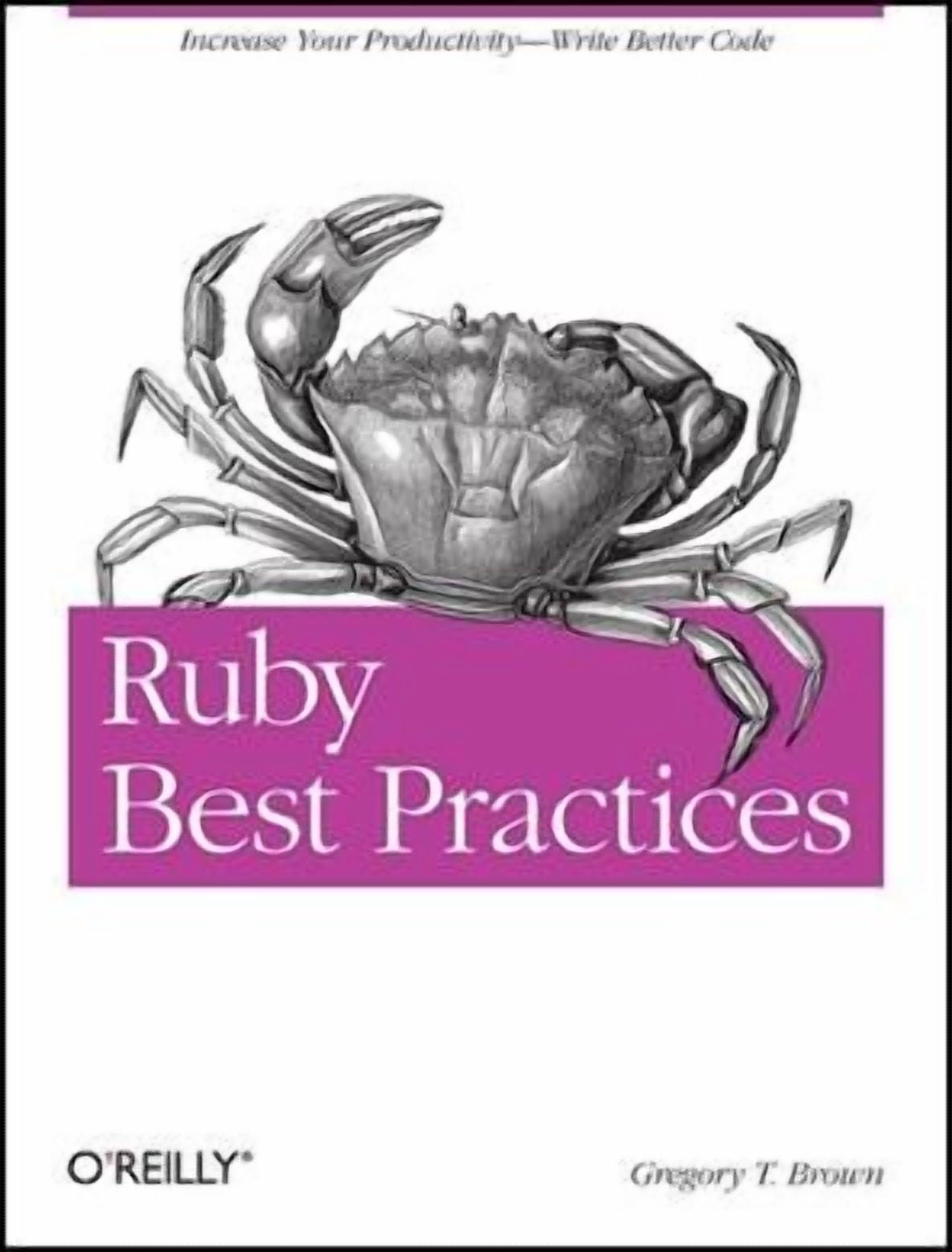 Ruby Best Practices: Increase Your Productivity - Write Better Code ...