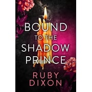 Ruby Dixon Bound to the Shadow Prince Paperback