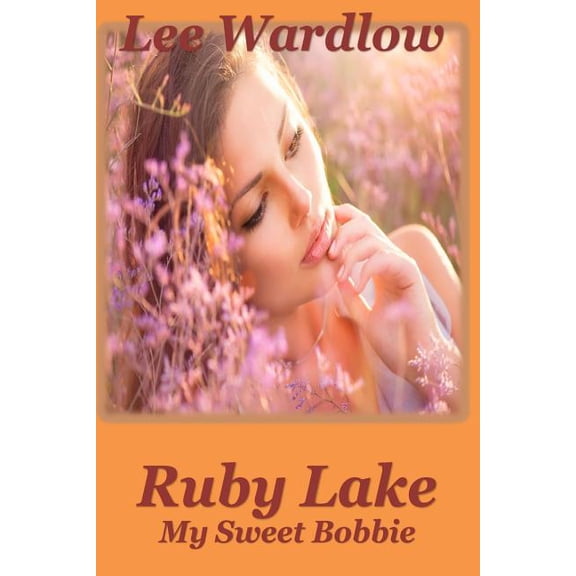 Ruby Lake: Ruby Lake: My Sweet Bobbie (Paperback)