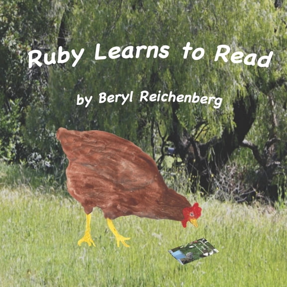 Ruby Learns to Read : Ruby, a little red hen finds reading hard. (Paperback)
