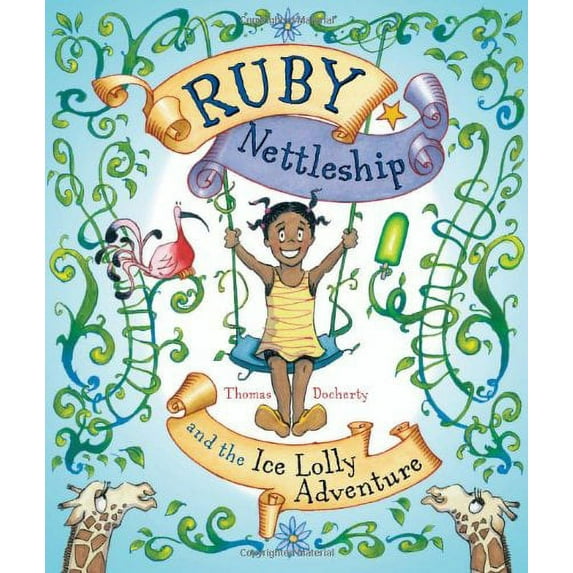 Ruby Nettleship and the Ice Lolly Adventure. Story by Thomas and Helen Docherty (Hardcover)