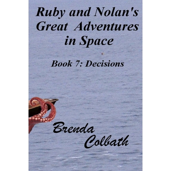 Ruby & Nolan's Great Adventures in Space: Decisions (Paperback)