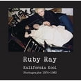 thumbnail image 1 of Ruby Ray: Kalifornia Kool: Photographs 1976-1982 (Hardcover), 1 of 1