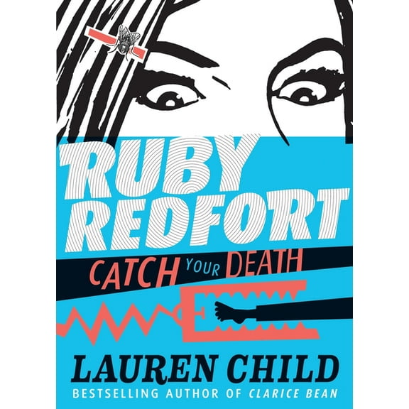Ruby Redfort Ruby Redfort Catch Your Death, Book 3, (Hardcover)