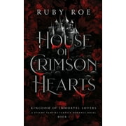 Ruby Roe Kingdom of Immortal Lovers House of Crimson Hearts A Steamy Vampire Fantasy Romance Paperback