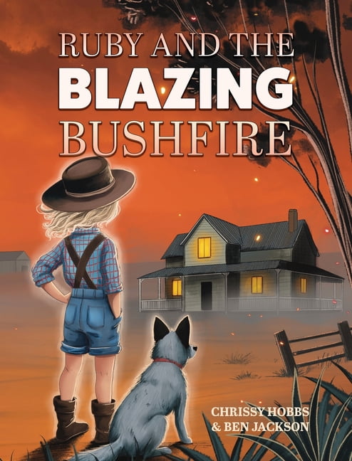 Navigating Natural Disasters Ruby and the Blazing Bushfire, (Hardcover)