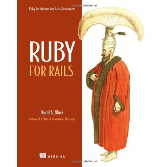 Pre-Owned Ruby for Rails: Ruby Techniques for Rails Developers (Paperback) 1932394699 9781932394696