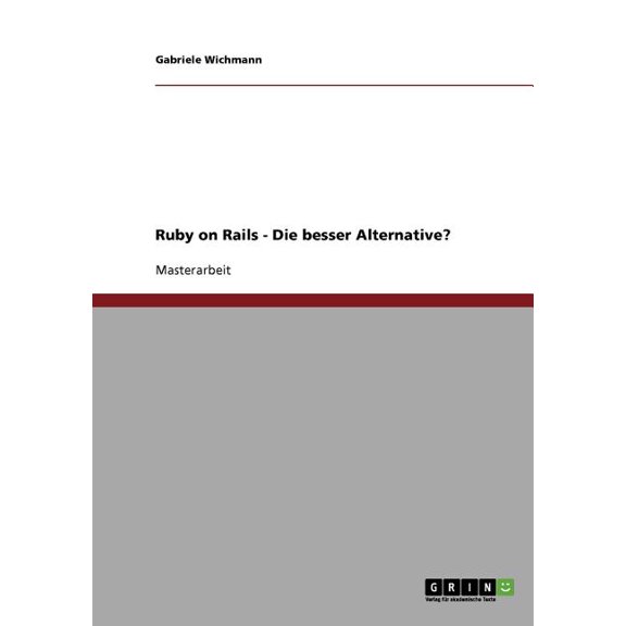 Ruby on Rails - Die bessere Alternative? (Paperback)