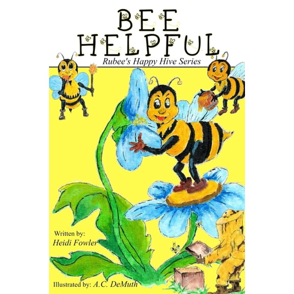 Ruby's Happy Hive Bee Helpful: Ruby's Happy Hive Series, Book 1, (Paperback)