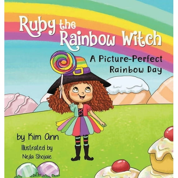 Ruby the Rainbow Witch Ruby the Rainbow Witch: A Picture-Perfect Rainbow Day, (Hardcover)