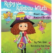 Ruby the Rainbow Witch Ruby the Rainbow Witch Meet the Amber Fairies, Book 3, Hardcover