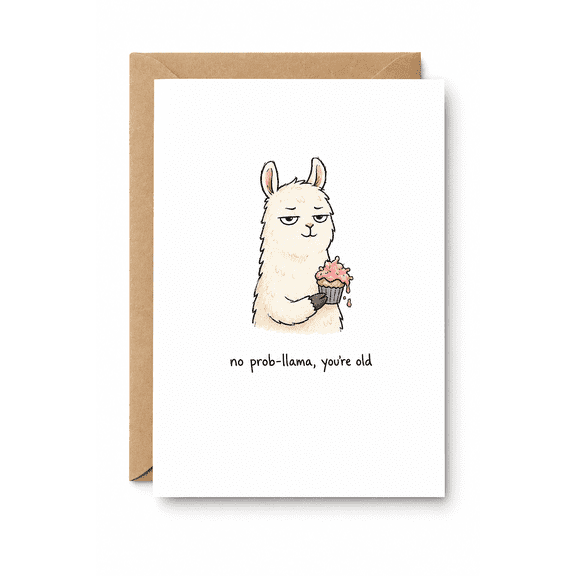 Rude Birthday Card, Funny Llama Card, No Prob-llama You Are Old Card, Cute Animal Birthday Card