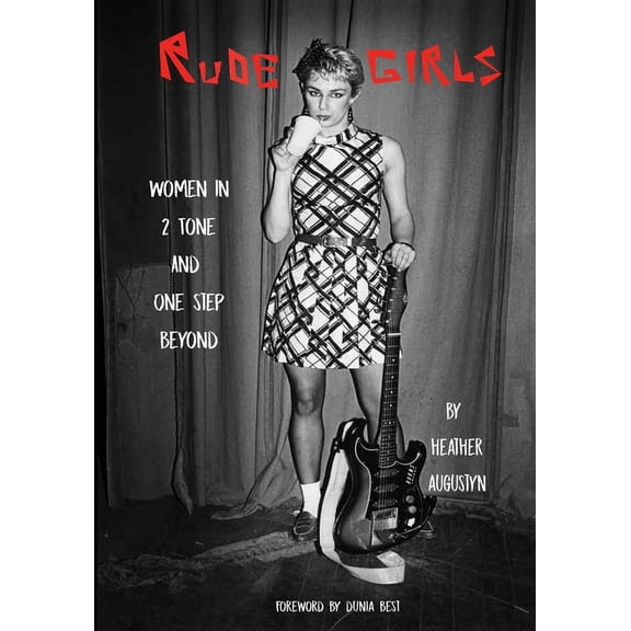 Rude Girls: Women in 2 Tone and One Step Beyond, (Paperback)