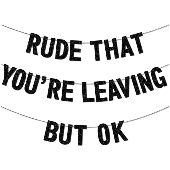 Rude That You're Leaving But OK Banner, Black Retired Banner Coworker Decorations Retirement Party Decorations Office Going Away Party Decorations Coworker Leaving Job Decorations