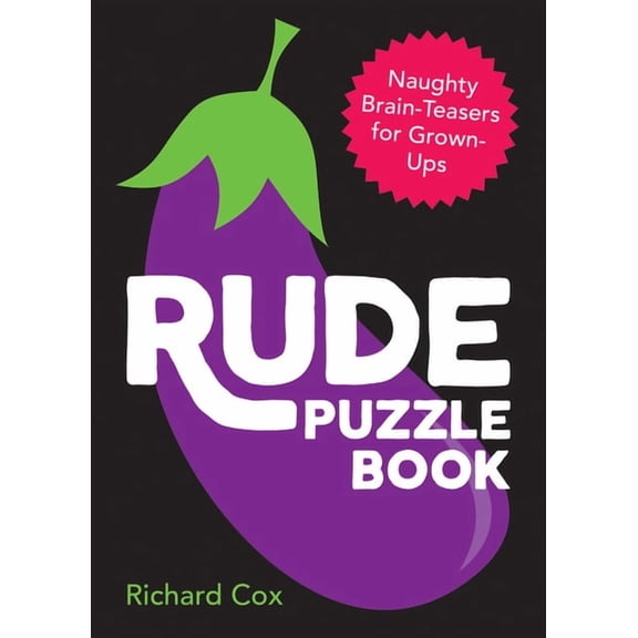 Rude Puzzle Book : Naughty brain-teasers for grown-ups (Paperback)