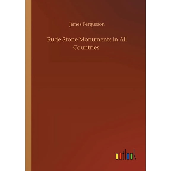 Rude Stone Monuments In All Countries - 9783752351316