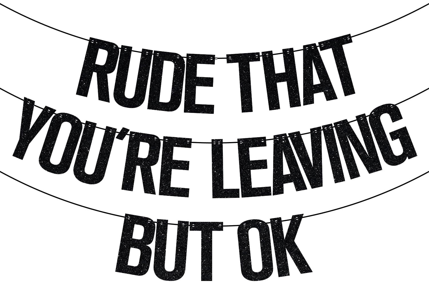 Rude That You're Leaving But OK Banner, Coworker Leaving Decorations ...