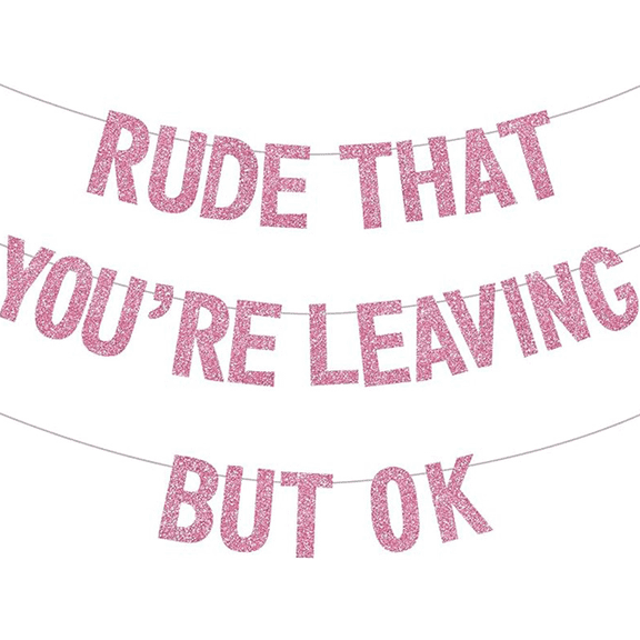 Rude That You're Leaving but Ok Pink Glitter Banner, Funny Farewell Party Decoration
