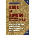 thumbnail image 1 of Rude at Rowing: In Reverse of Decline (Paperback), 1 of 1