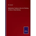 thumbnail image 1 of Rudimentary Treatise on the Art of Painting on Glass or Glass-Staining (Paperback), 1 of 1
