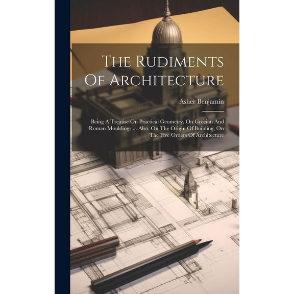 The Rudiments Of Architecture (Hardcover)