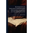 thumbnail image 1 of Rudiments of English Composition. [With] Key. Adapted to the Improved Ed, (Hardcover), 1 of 1