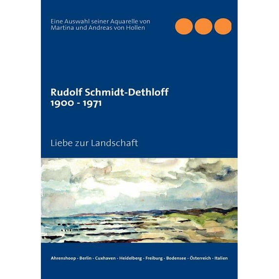 Rudolf Schmidt-Dethloff: Liebe zur Landschaft, (Paperback)