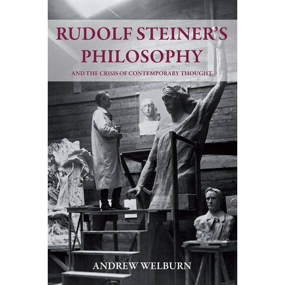 Rudolf Steiner's Philosophy and the Crisis of Contemporary Thought, (Paperback)