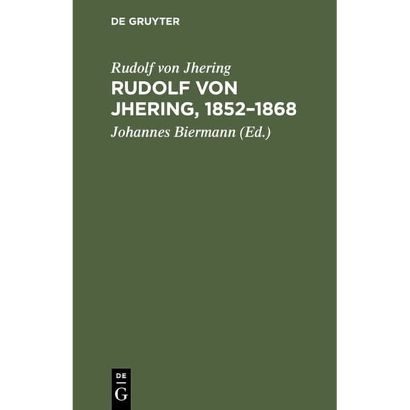 Rudolf Von Jhering, 1852-1868: Briefe Und Erinnerungen, (Hardcover)