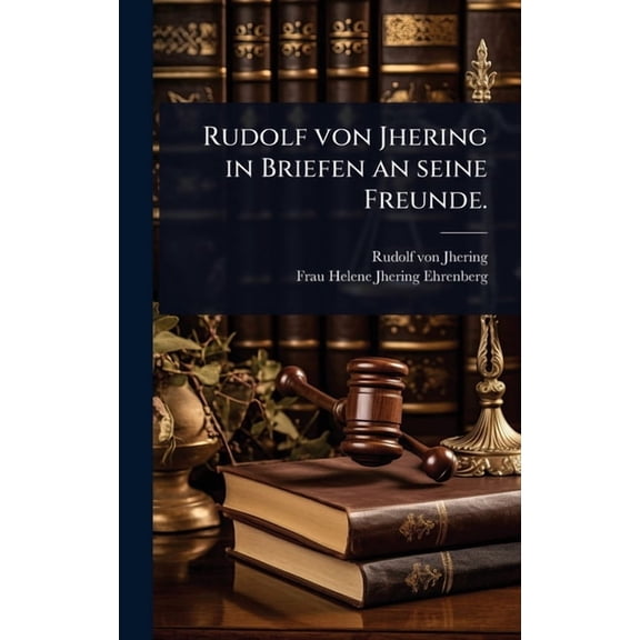 Rudolf von Jhering in Briefen an seine Freunde., (Hardcover)