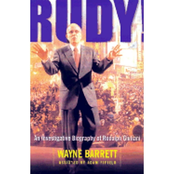 Rudy! : An Investigative Biography of Rudy Giuliani