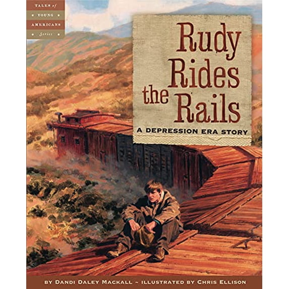 Pre-Owned Tales of Young Americans Rudy Rides the Rails: A Depression Era Story, (Hardcover)
