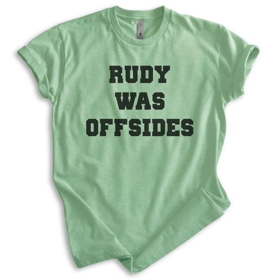 Rudy Was Offsides Shirt, Unisex Women's Men's Shirt, Football Shirt, Movie Shirt, College Shirt, Heather Apple Green, Medium
