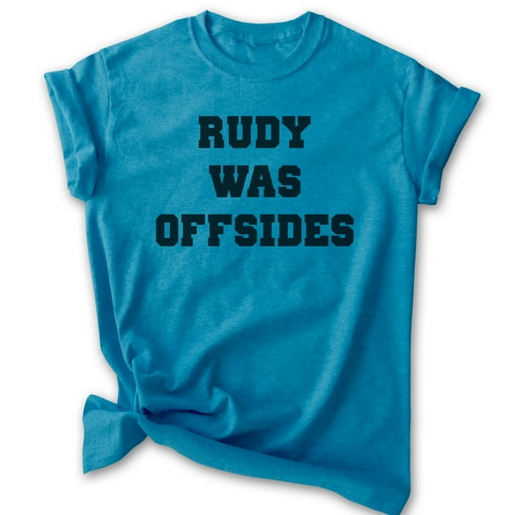 Rudy Was Offsides Shirt, Unisex Women's Men's Shirt, Football Shirt, Movie Shirt, College Shirt, Heather Blue, Medium