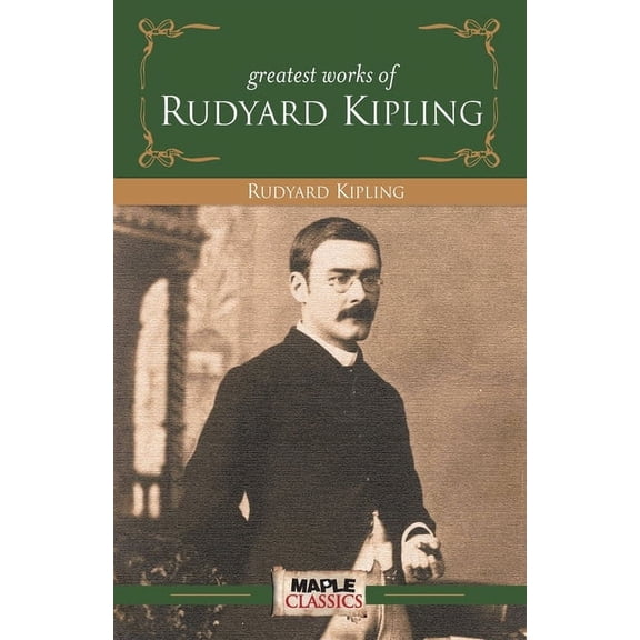 Rudyard Kipling - Greatest Works, (Paperback)