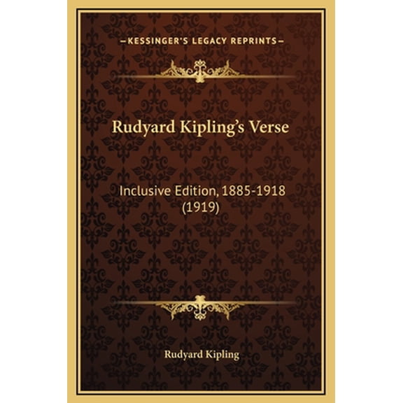 Rudyard Kipling's Verse: Inclusive Edition, 1885-1918 (1919) -- Rudyard Kipling