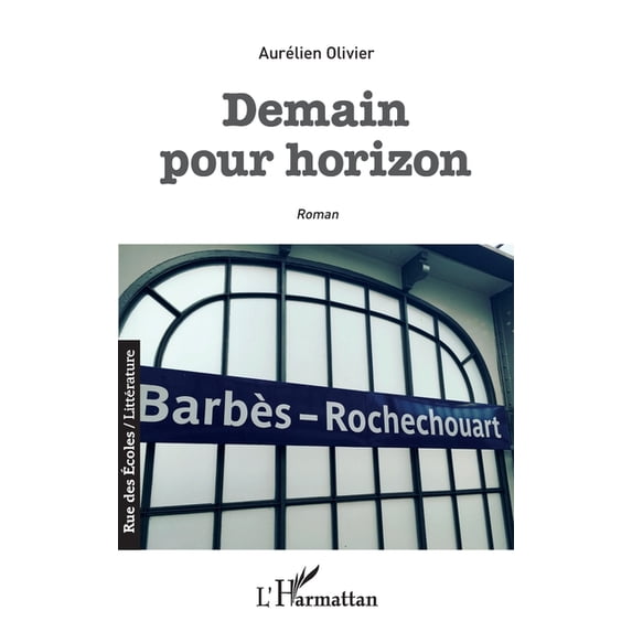 Rue Des Ãcoles Demain pour horizon, (Paperback)