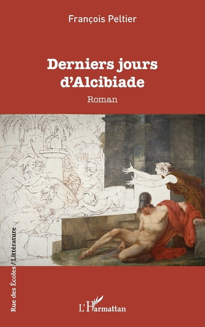 Rue Des Écoles Derniers jours d'Alcibiade, (Paperback)