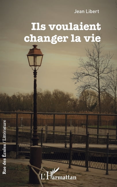 Rue Des Ãcoles Ils voulaient changer la vie, (Paperback)