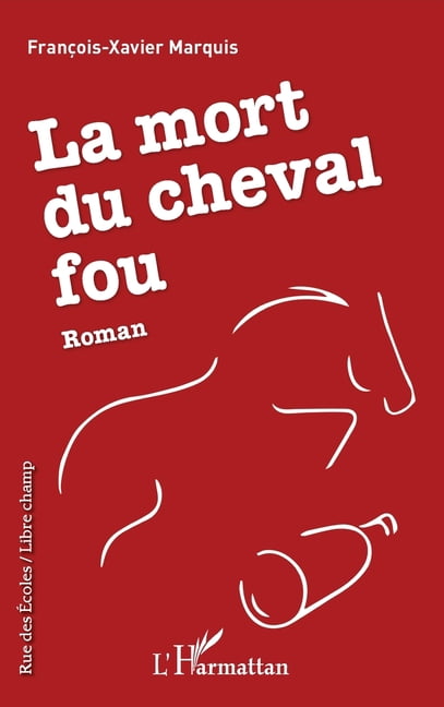 Rue Des Écoles La mort du cheval fou, (Paperback)