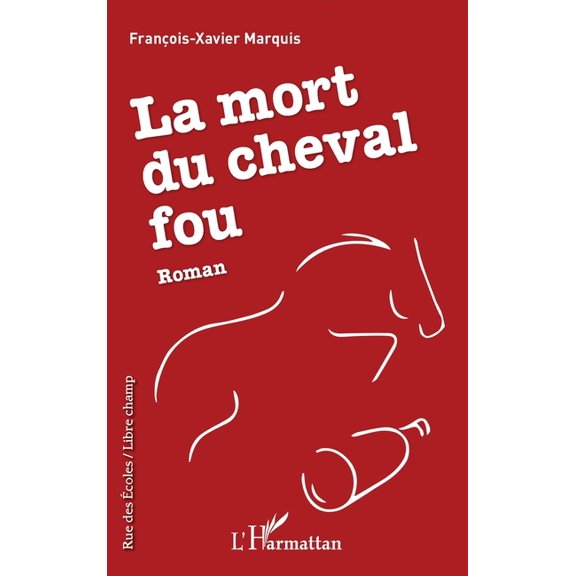Rue Des coles La mort du cheval fou, (Paperback)