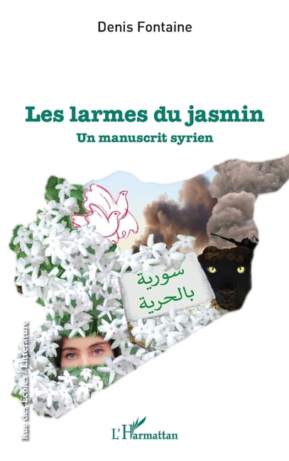 Rue Des Écoles Les larmes du jasmin: Un manuscrit syrien, (Paperback)