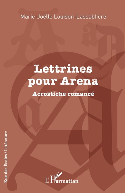 Rue Des Ãcoles Lettrines pour Arena: Acrostiche romancÃ©, (Paperback)