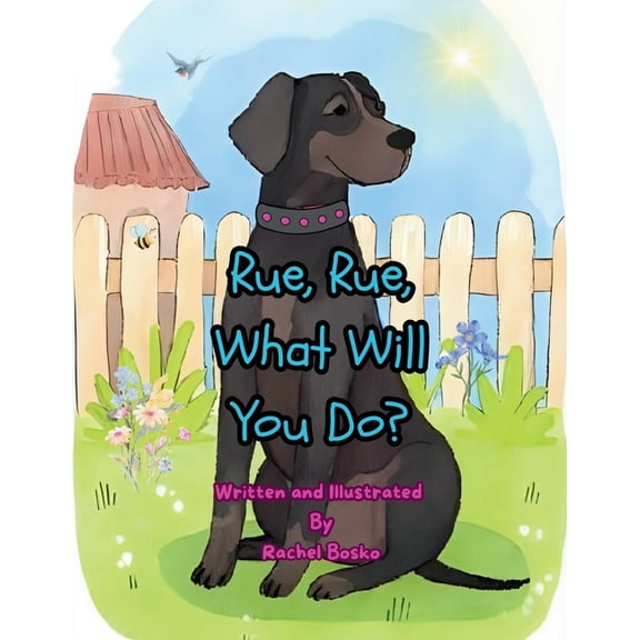 Rue, Rue, What Will You Do?: A Rhyming Dog Story for Children About Relaxation, Summer, and Finding Calm, (Paperback)