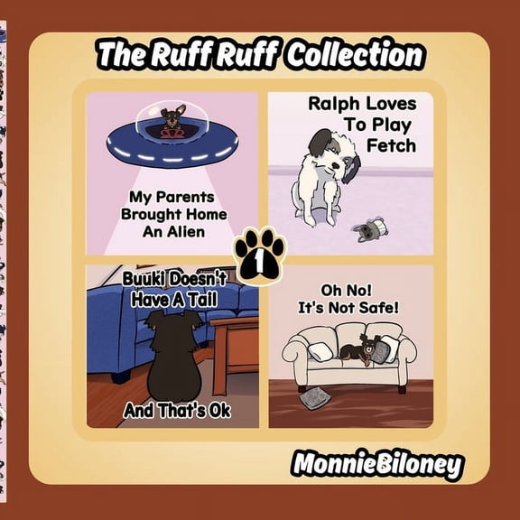 The Ruff Ruff Collection The Ruff Ruff Collection, Volume 1: My Parents Brought Home An Alien, Ralph Loves To Play Fetch, Buuki Doesn't Have A Ta, Book 1, (Paperback)