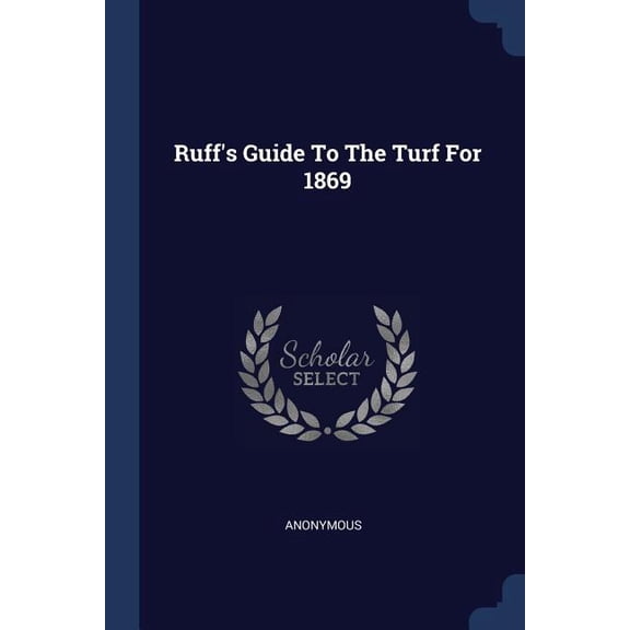 Ruff's Guide To The Turf For 1869 (Paperback)