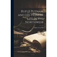 thumbnail image 1 of Rufus Putnam and his Pioneer Life in the Northwest (Hardcover), 1 of 1